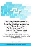 The Implementation of Legally Binding Measures to Strengthen the Biological and Toxin Weapons Convention