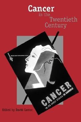 Cantor, D: Cancer in the Twentieth Century