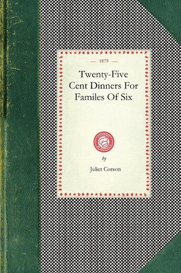 Twenty-Five Cent Dinners for Familes of Six