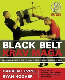 Black Belt Krav Maga: Elite Techniques of the World's Most Powerful Combat System