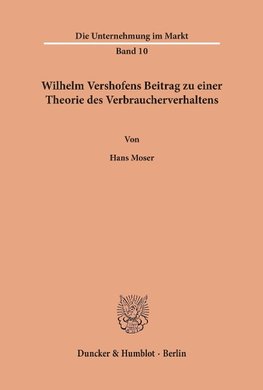 Wilhelm Vershofens Beitrag zu einer Theorie des Verbraucherverhaltens.