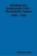 Building the Gunpowder Falls - Montebello Tunnel 1935 - 1940