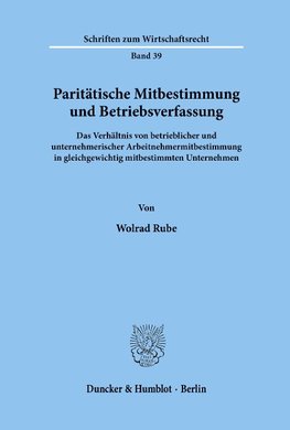 Paritätische Mitbestimmung und Betriebsverfassung.