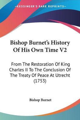 Bishop Burnet's History Of His Own Time V2