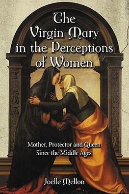 Mellon, J:  The Virgin Mary in the Perceptions of Women