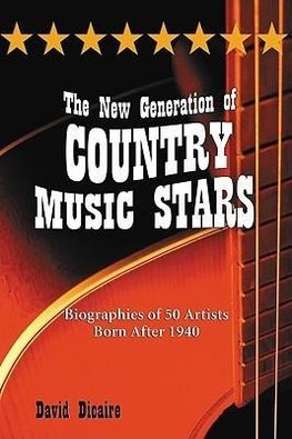 Dicaire, D:  The New Generation of Country Music Stars