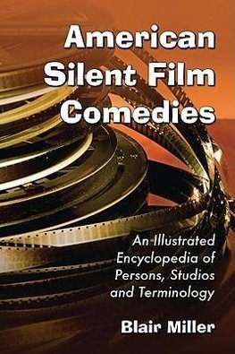 Miller, B:  American Silent Film Comedies