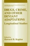 Drugs, Crime, and Other Deviant Adaptations