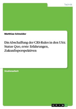 Die Abschaffung der CRS-Rules in den USA: Status Quo, erste Erfahrungen, Zukunftsperspektiven