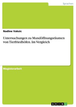 Untersuchungen zu Mundöffnungsräumen von Tierfriedhöfen. Im Vergleich