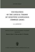 Foundations of the Logical Theory of Scientific Knowledge (Complex Logic)