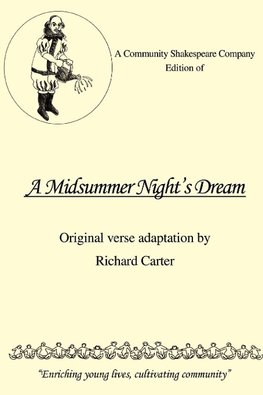 A Community Shakespeare Company Edition of A MIDSUMMER NIGHT'S DREAM