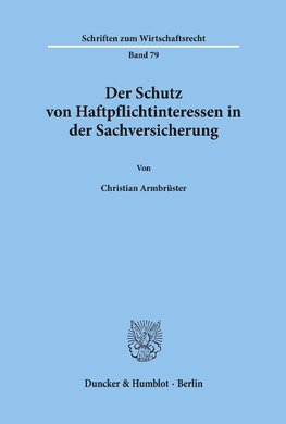 Der Schutz von Haftpflichtinteressen in der Sachversicherung.