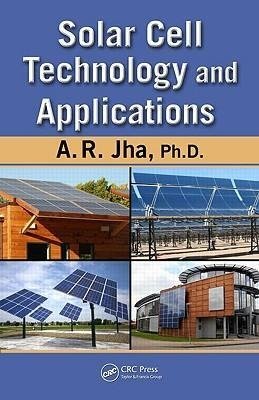 Jha, A: Solar Cell Technology and Applications