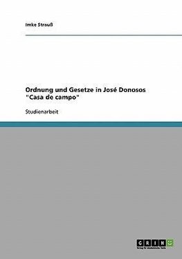 Ordnung und Gesetze in José Donosos "Casa de campo"