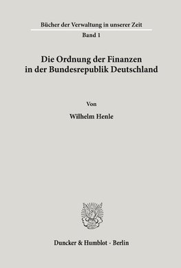 Die Ordnung der Finanzen in der Bundesrepublik Deutschland.