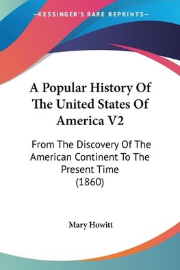 A Popular History Of The United States Of America V2