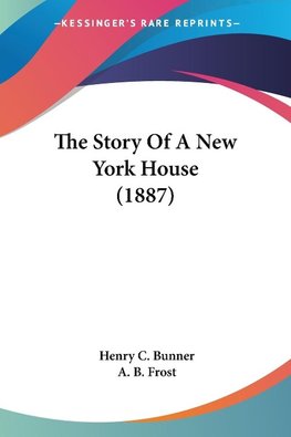 The Story Of A New York House (1887)