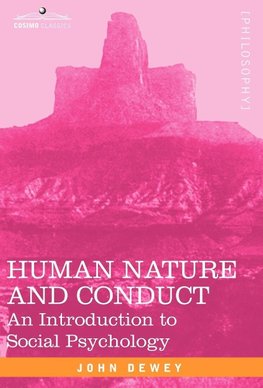 Dewey, J: Human Nature and Conduct