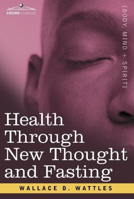 HEALTH THROUGH NEW THOUGHT & F