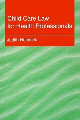 Hendrick, J: Child Care Law for Health Professionals