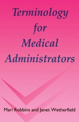 Robbins, M: Terminology for Medical Administrators