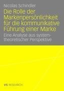 Die Rolle der Markenpersönlichkeit für die kommunikative Führung einer Marke