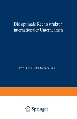 Die optimale Rechtsstruktur internationaler Unternehmen