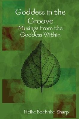 Goddess in the Groove - Musings From the Goddess Within