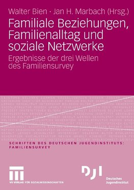 Familiale Beziehungen, Familienalltag und soziale Netzwerke