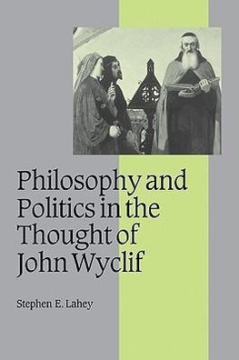 Philosophy and Politics in the Thought of John Wyclif