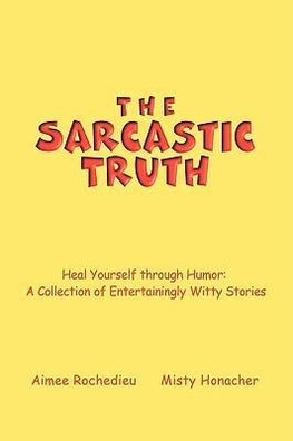 The Sarcastic Truth