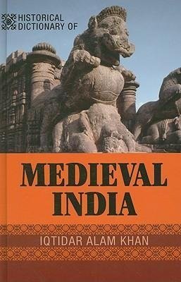 Historical Dictionary of Medieval India