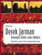 Derek Jarman - Bewegte Bilder eines Malers