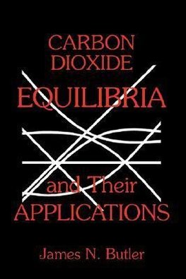 Butler, J: Carbon Dioxide Equilibria and Their Applications