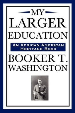 My Larger Education (an African American Heritage Book)