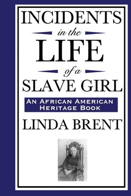 Incidents in the Life of a Slave Girl (an African American Heritage Book)