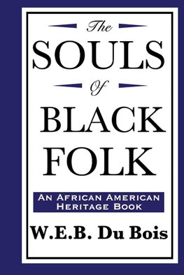 The Souls of Black Folk (an African American Heritage Book)