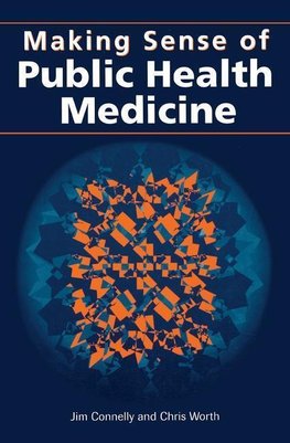 Connelly, J: Making Sense of Public Health Medicine