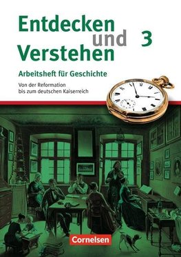 Entdecken und Verstehen. Arbeitsheft 3. Vom Absolutismus bis zum Zeitalter des Imperialismus