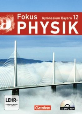 Fokus Physik 12. Jahrgangsstufe. Schülerbuch mit DVD-ROM. Gymnasium Bayern