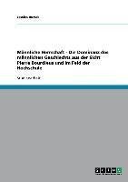 Männliche Herrschaft - Die Dominanz des männlichen Geschlechts aus der Sicht Pierre Bourdieus und im Feld der Hochschule