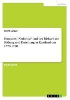 Fonvizins "Nedorosl" und der Diskurs um Bildung und Erziehung in Russland um 1770-1780