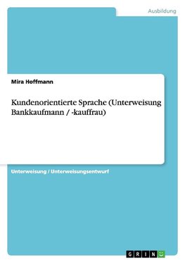 Kundenorientierte Sprache (Unterweisung Bankkaufmann / -kauffrau)