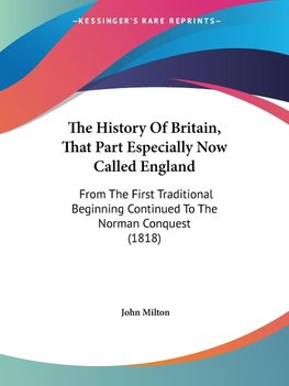 The History Of Britain, That Part Especially Now Called England