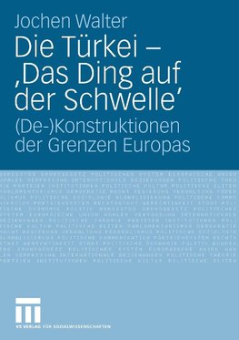 Die Türkei - 'Das Ding auf der Schwelle'