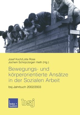 Bewegungs- und körperorientierte Ansätze in der Sozialen Arbeit