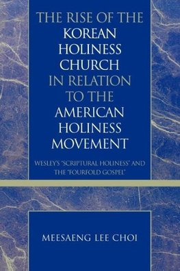 Rise of the Korean Holiness Church in Relation to the American Holiness Movement