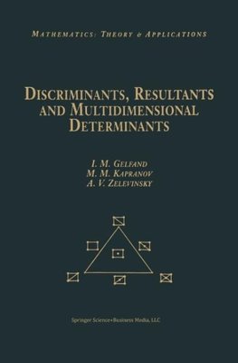 Discriminants, Resultants, and Multidimensional Determinants