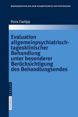 Evaluation allgemeinpsychiatrisch-tagesklinischer Behandlung unter besonderer Berücksichtigung des Behandlungsendes
